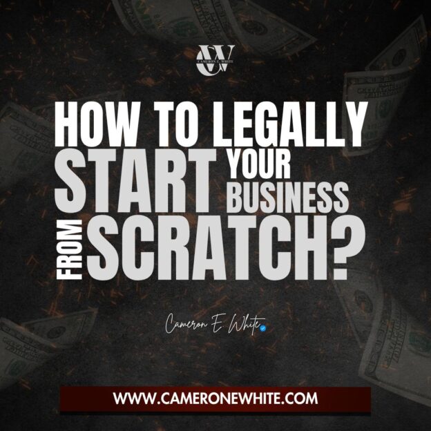 How to Legally Start Your Business From Scratch?